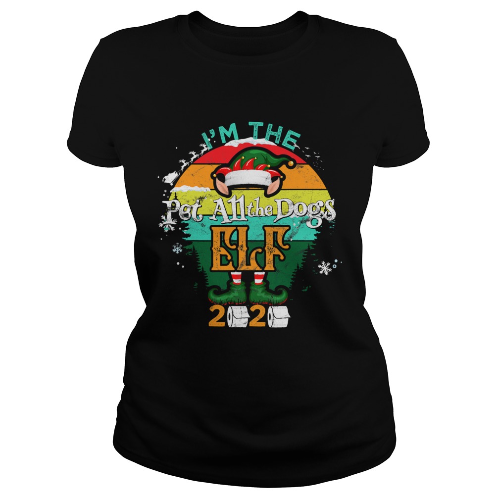 Im The Pet All The Dogs Elf 2020 Toilet Christmas Paper Vintage  Classic Ladies