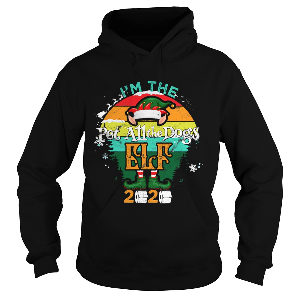 Im The Pet All The Dogs Elf 2020 Toilet Christmas Paper Vintage  Hoodie