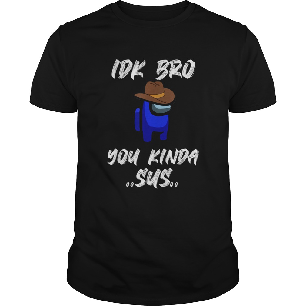 Imposter Crewmate Among Game Us Sus Impostor You Kinda Sus shirt