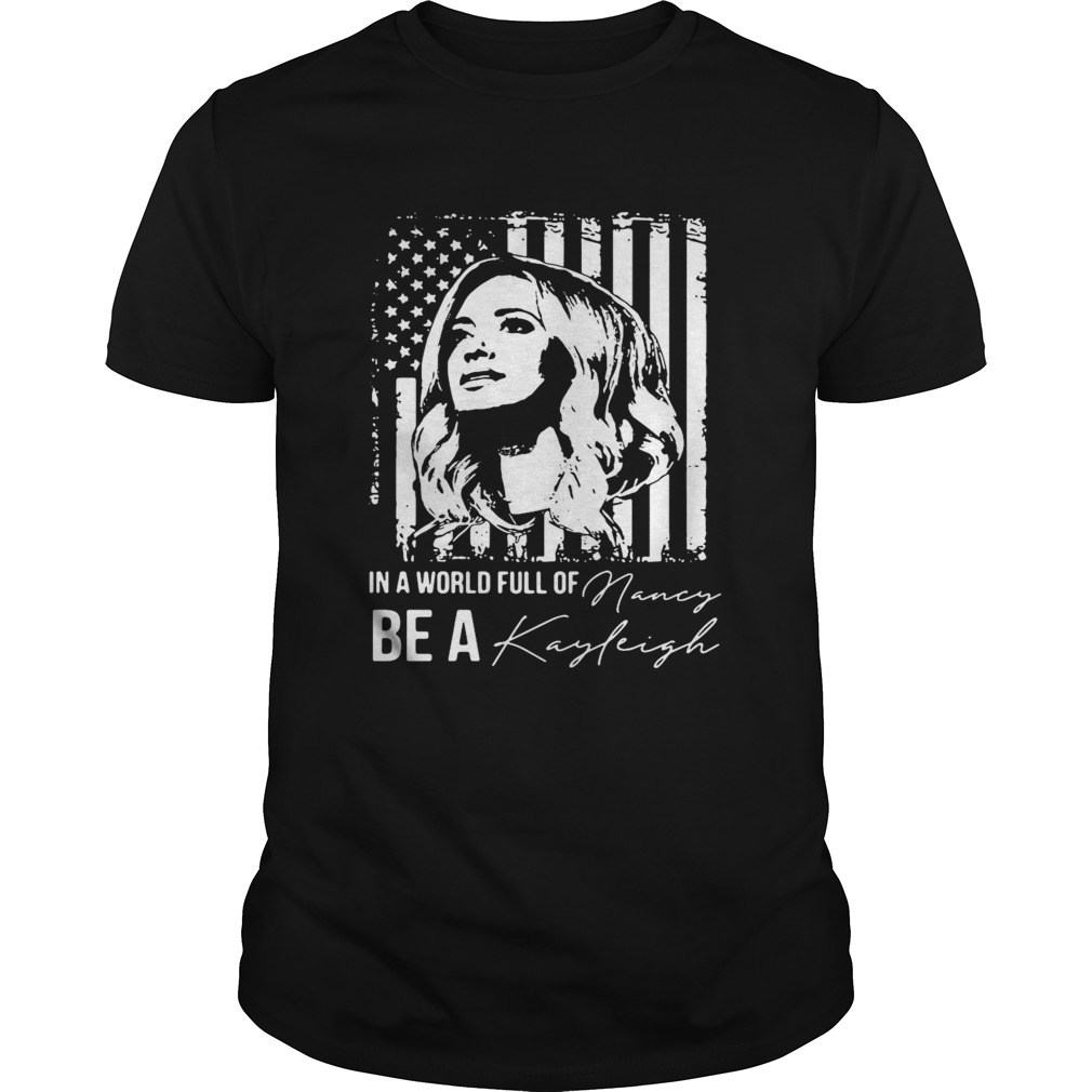 In A World Full Of Be A Navy Kayleigh Signature shirt