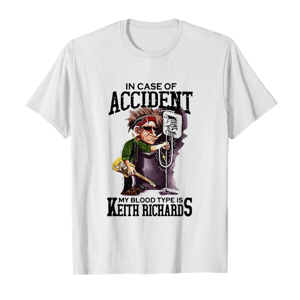 In Case Of Accident My Blood Type Is Keith Richards shirt