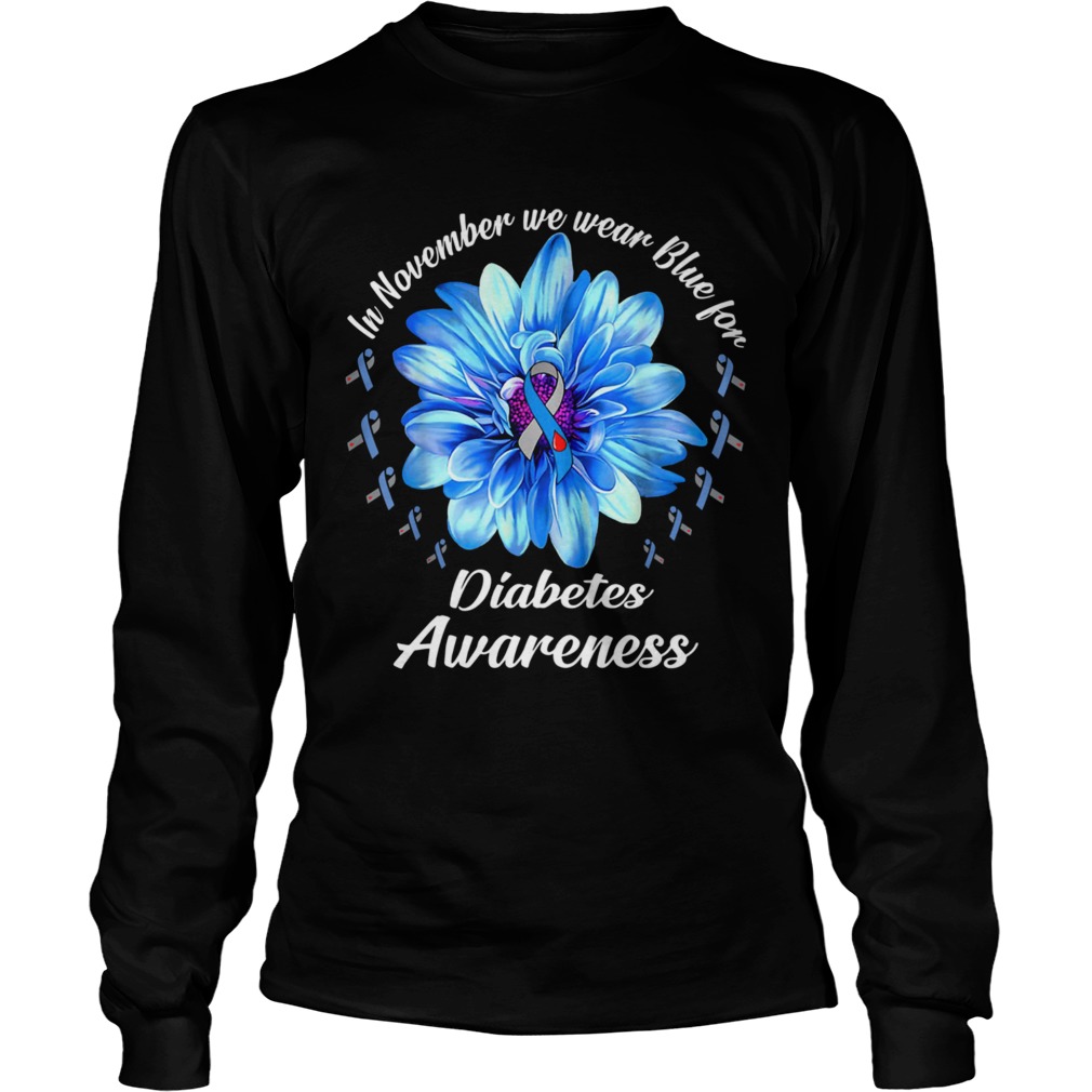 In November We Wear Blue For Diabetes Awareness Daisy Flower  Long Sleeve