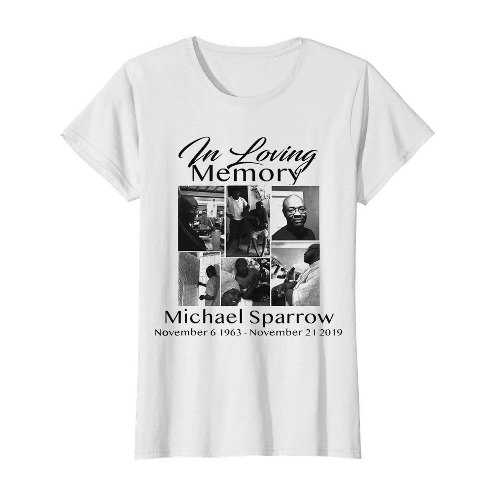 In memory of my michael sparrow  Classic Women's T-shirt