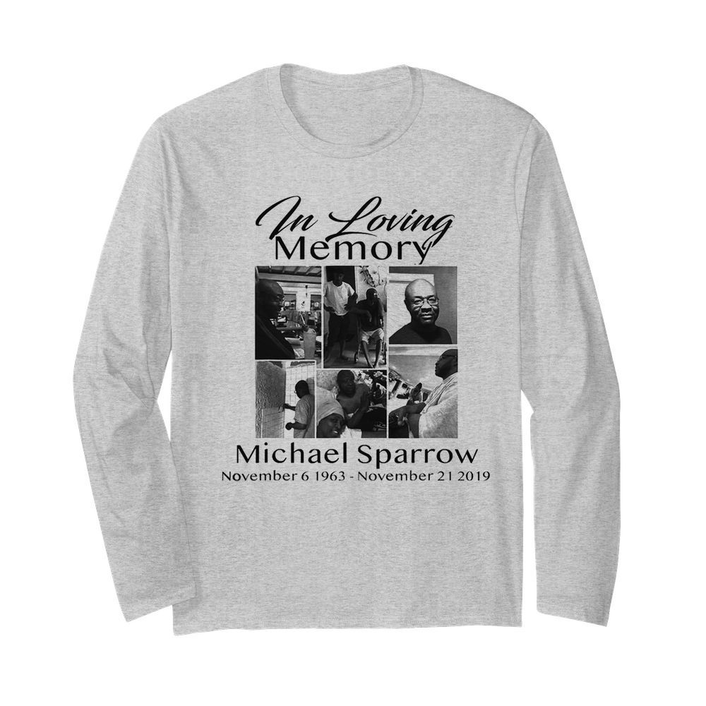 In memory of my michael sparrow  Long Sleeved T-shirt 