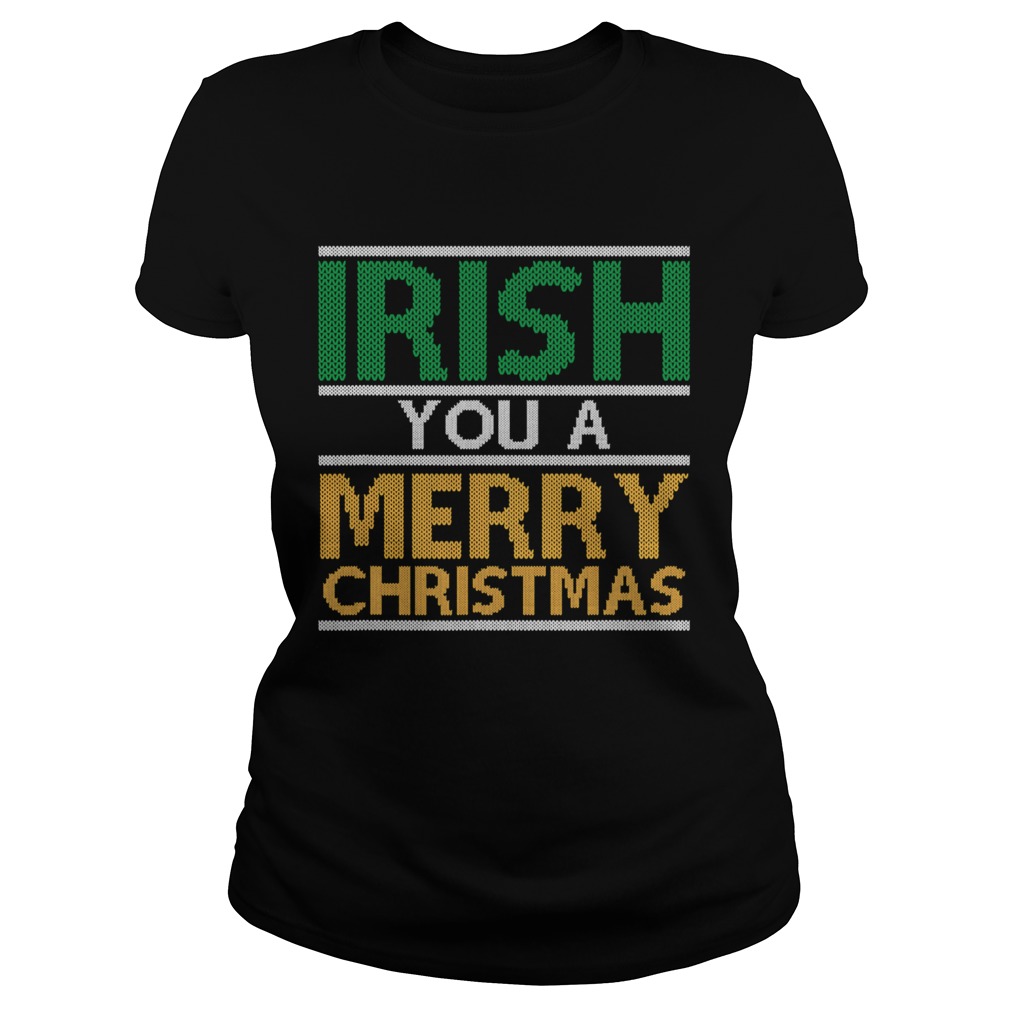 Irish You A Merry Christmas Ireland Pun Xmas  Classic Ladies