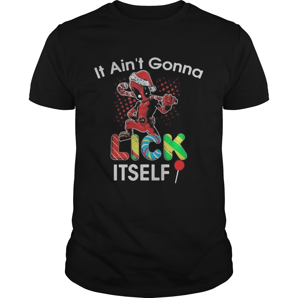 It Aint Gonna Lick Itself shirt