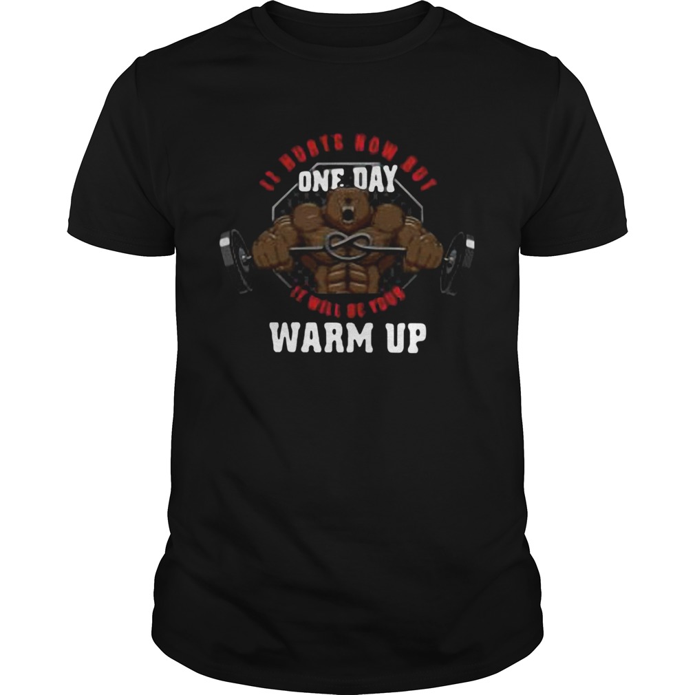 It Hurts Mom But One Day It Will Be Yor Warm Up shirt