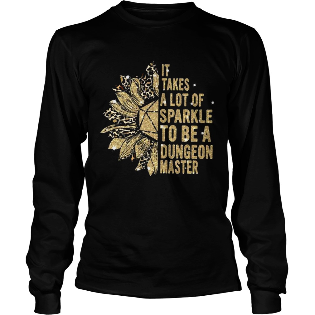 It Takes A Lot Of Sparkle To Be A Dungoen Master  Long Sleeve