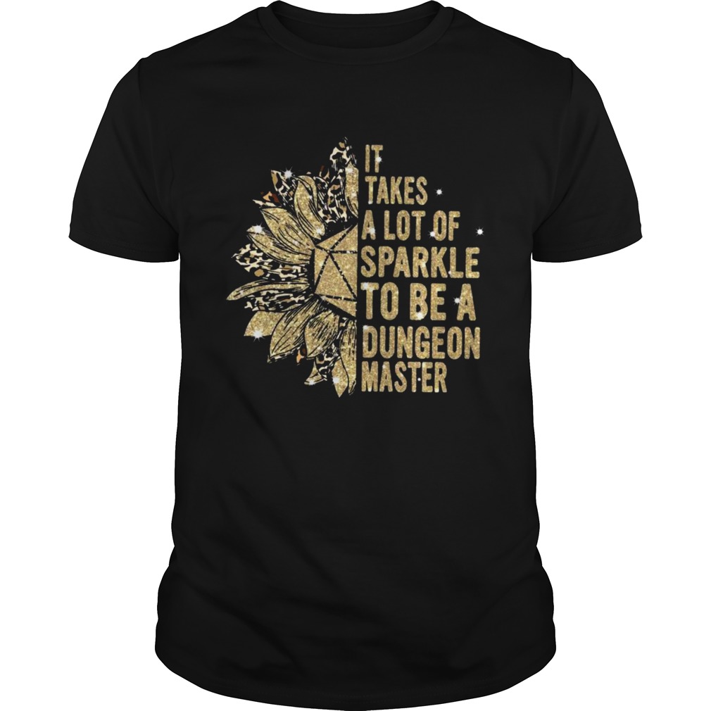 It Takes A Lot Of Sparkle To Be A Dungoen Master  Unisex