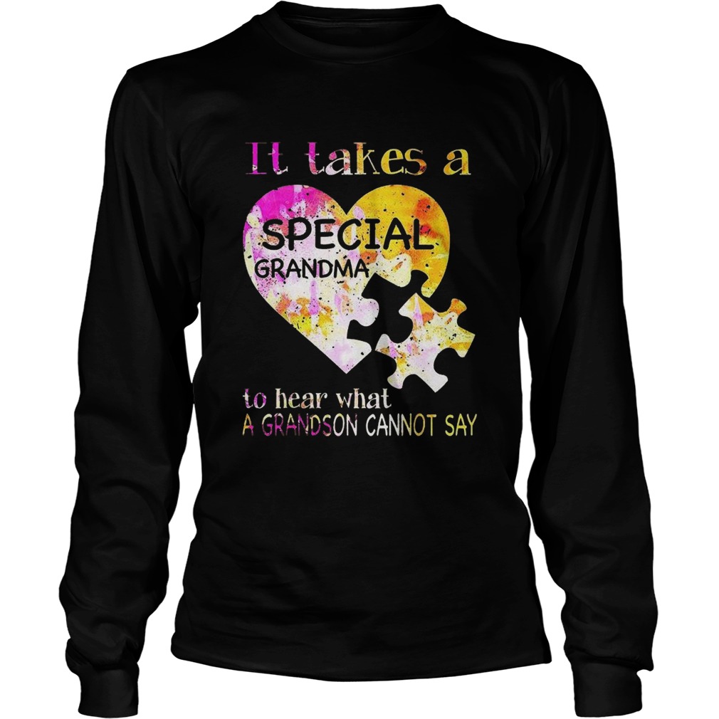 It Takes A Special Grandma To Hear What A Grandson Cannot Say  Long Sleeve