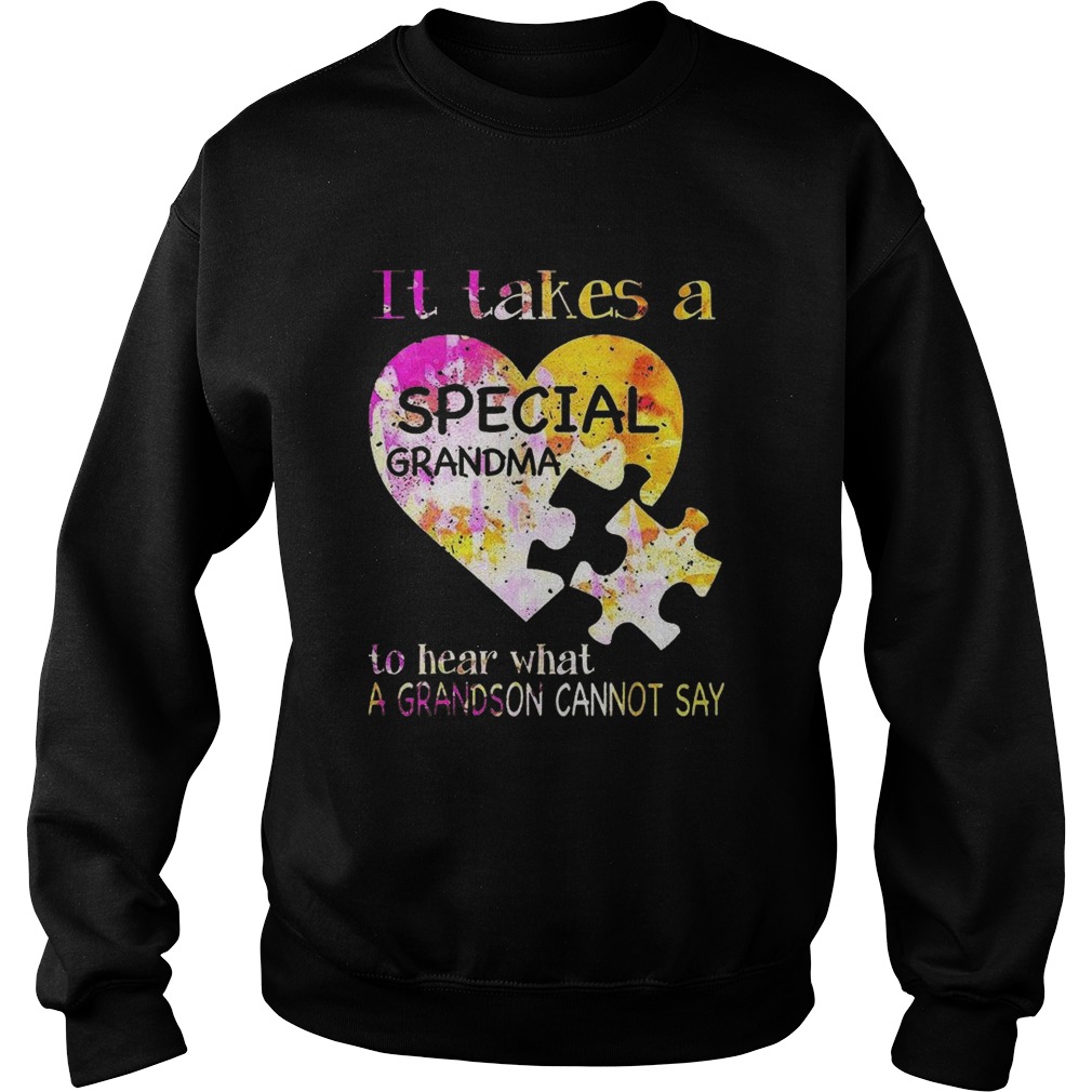 It Takes A Special Grandma To Hear What A Grandson Cannot Say  Sweatshirt