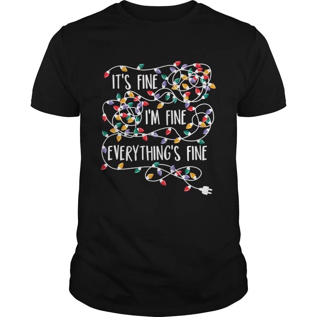 Its Fine Im Fine Everything Is Fine Christmas Lights shirt