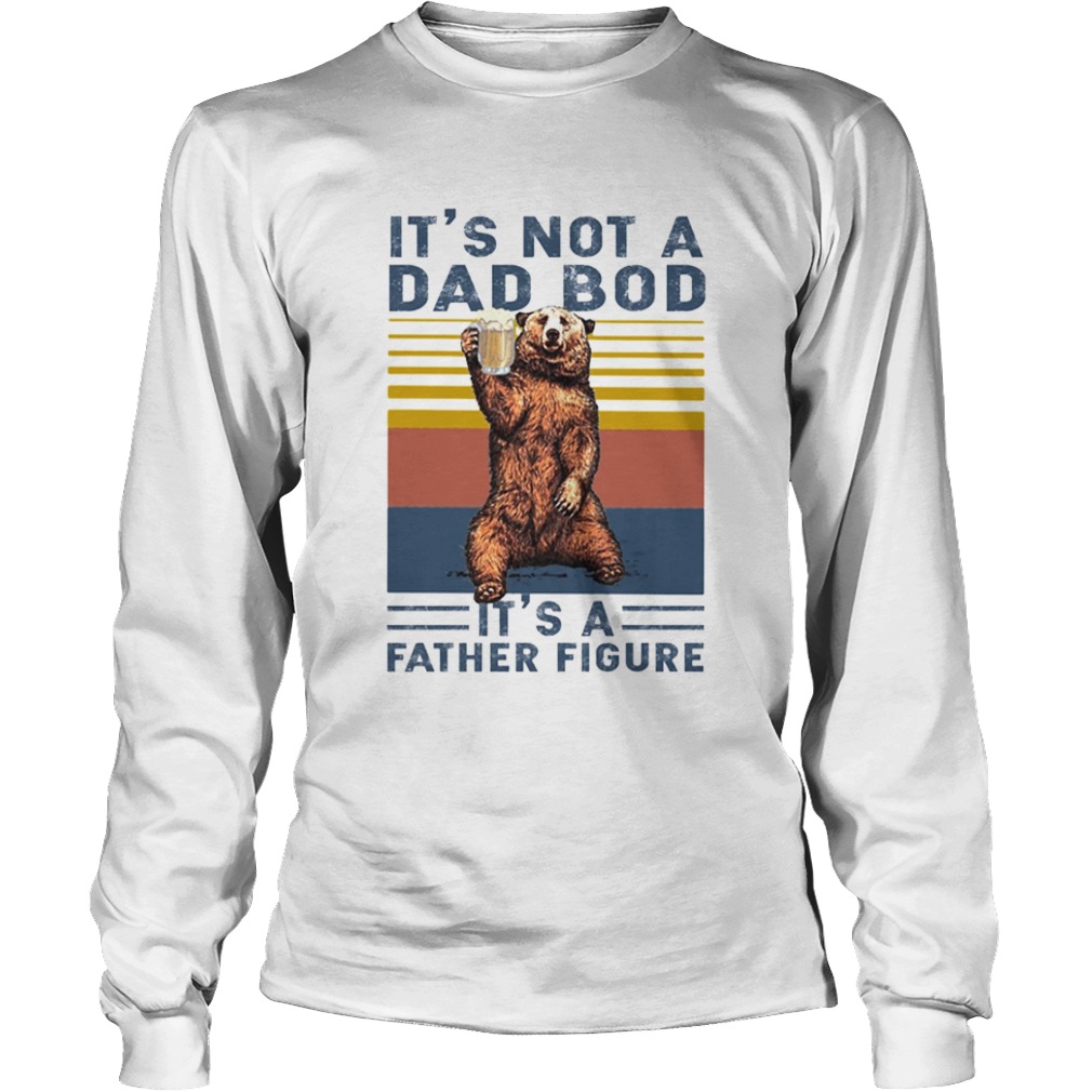 Its not a dad bog its a father figure  Long Sleeve