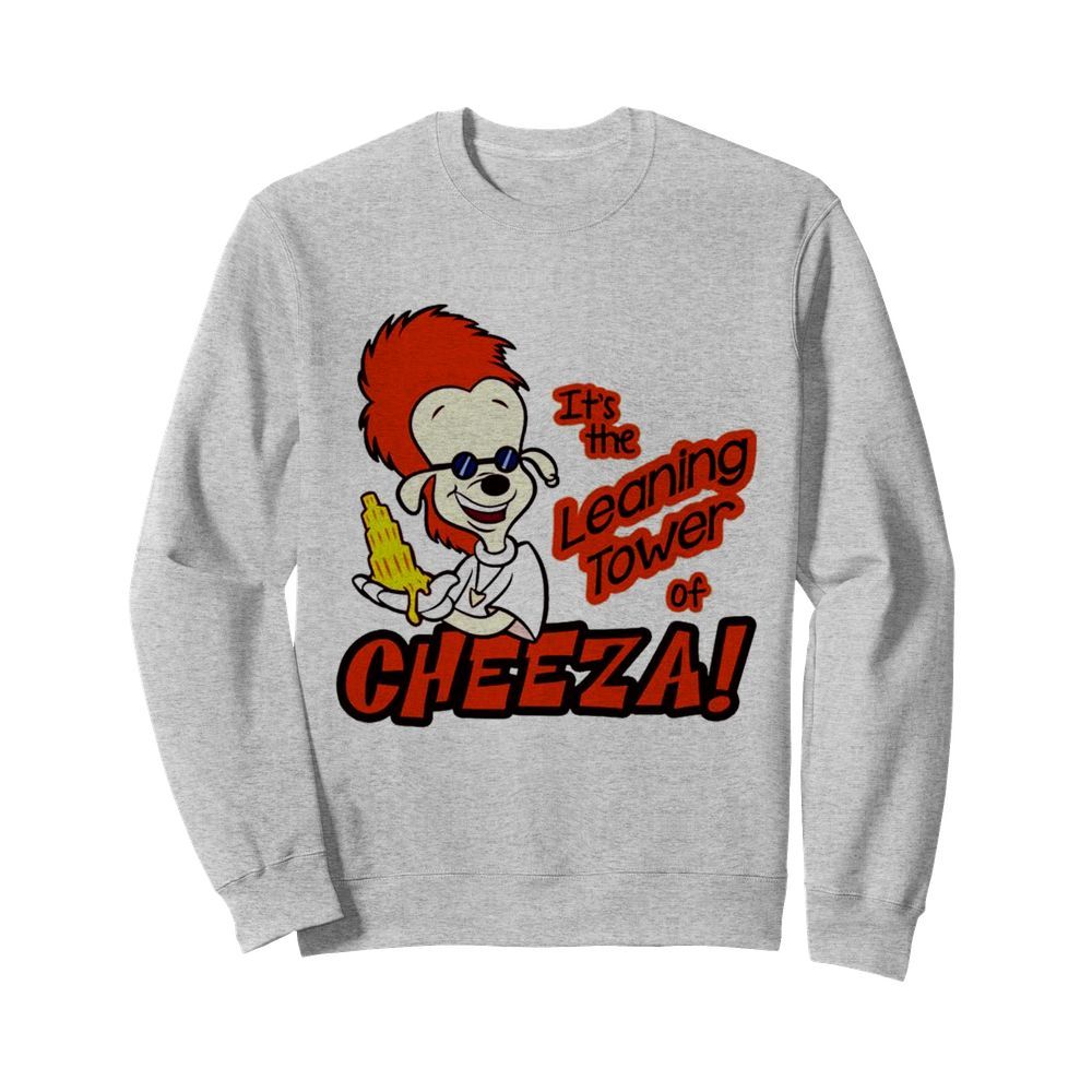 Its the leaning tower of cheeza  Unisex Sweatshirt