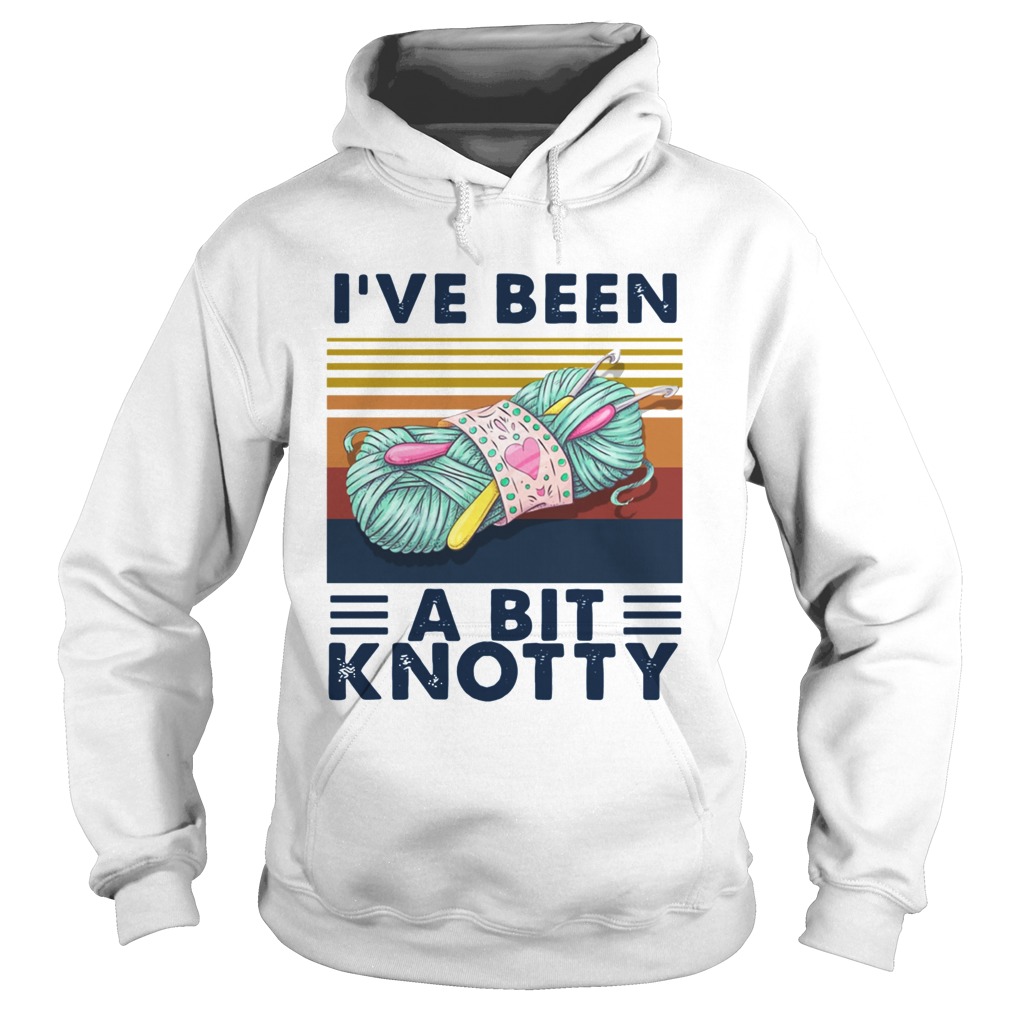 Ive been a bit Knotty Vintage  Hoodie