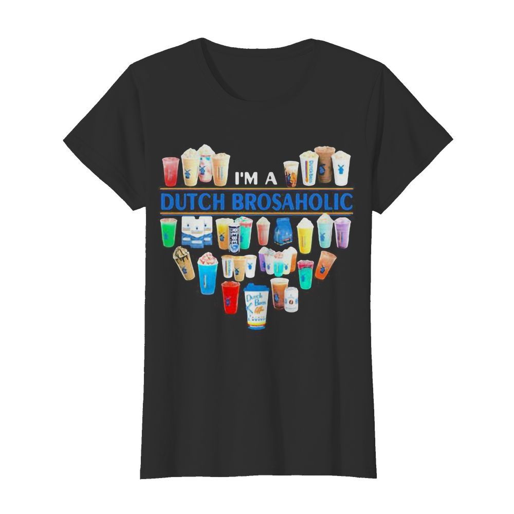 I’m a dutch bros aholic heart  Classic Women's T-shirt