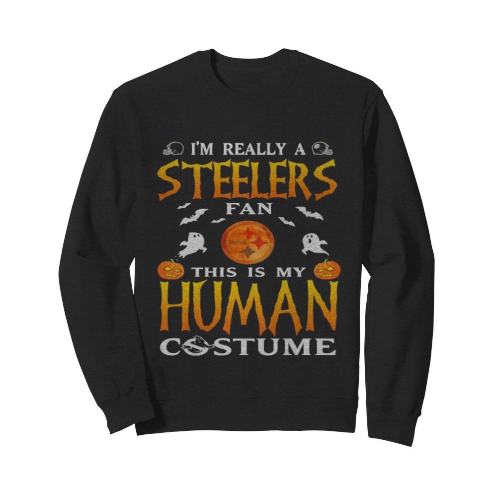 I’m really a pittsburgh steelers fan this is my human costume halloween  Unisex Sweatshirt