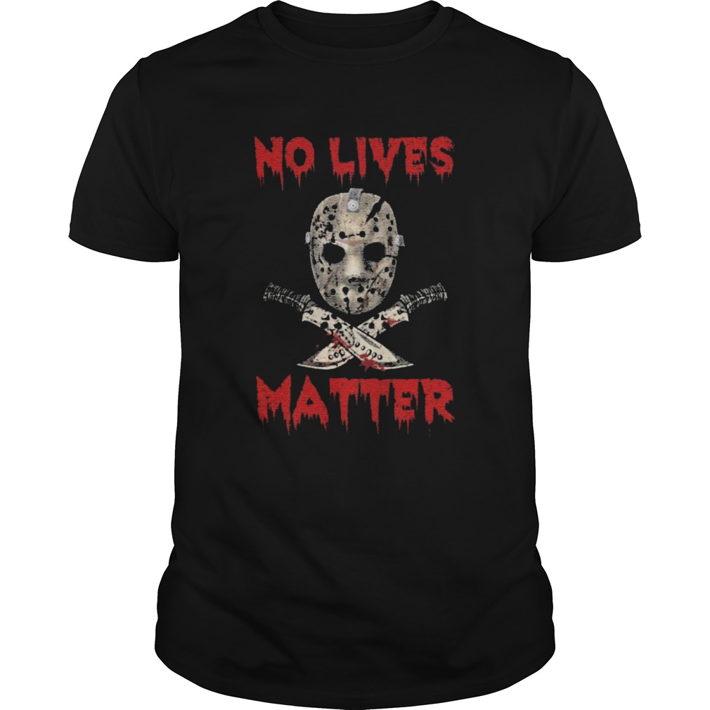 Jason Voorhees No Lives Matter Halloween shirt