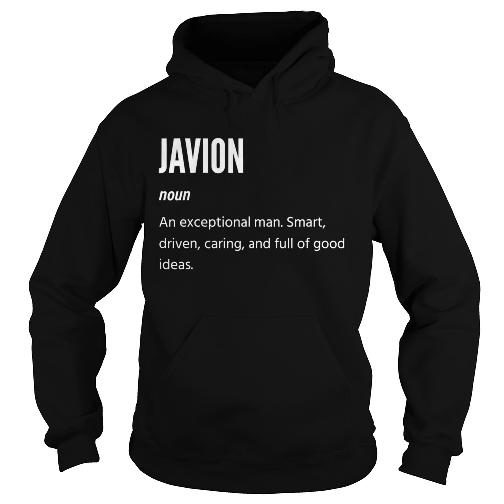 Javion An Exceptional Man Smart Driven Caring And Full Of Good Ideas  Hoodie