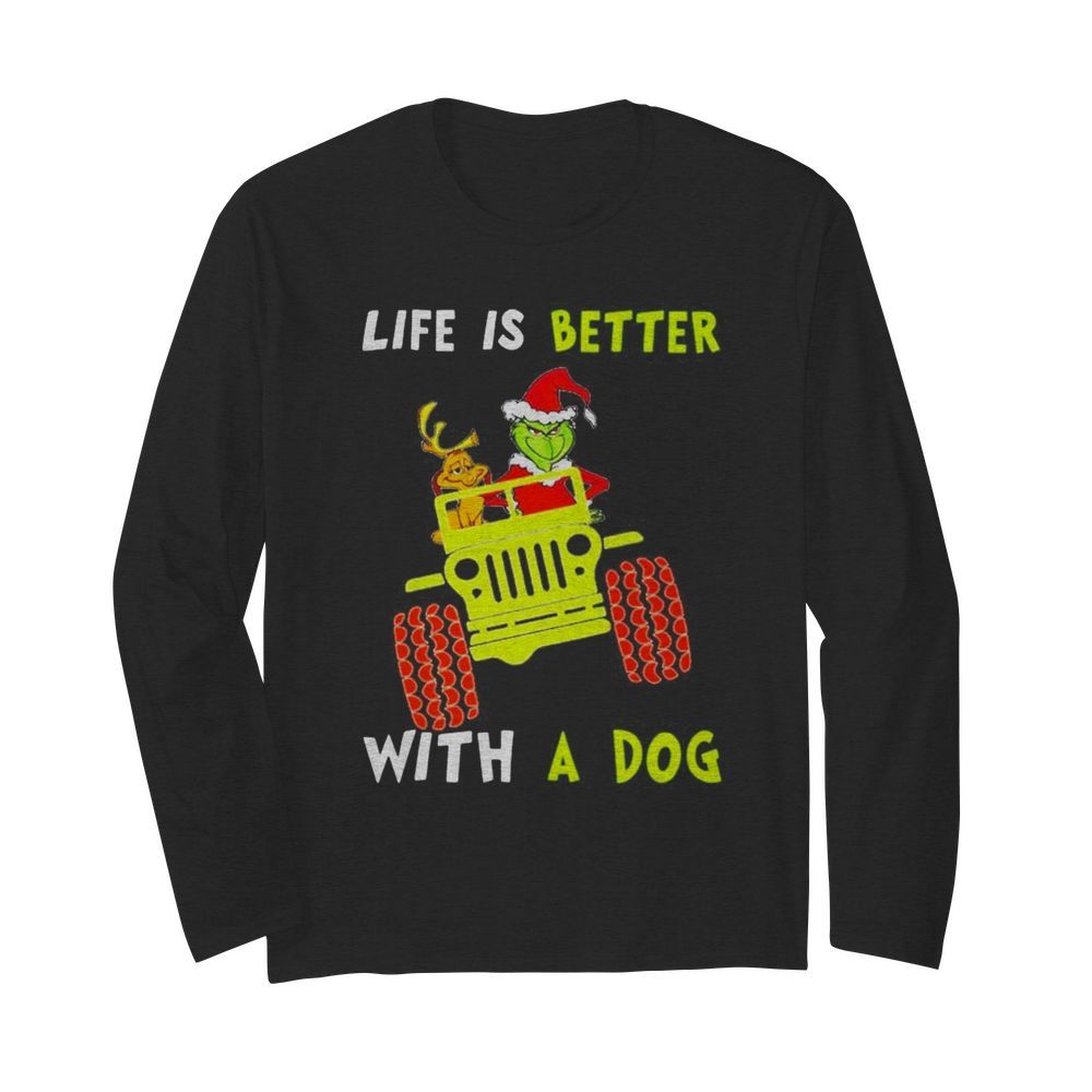 Jeep Grinch life is better with a dog  Long Sleeved T-shirt 