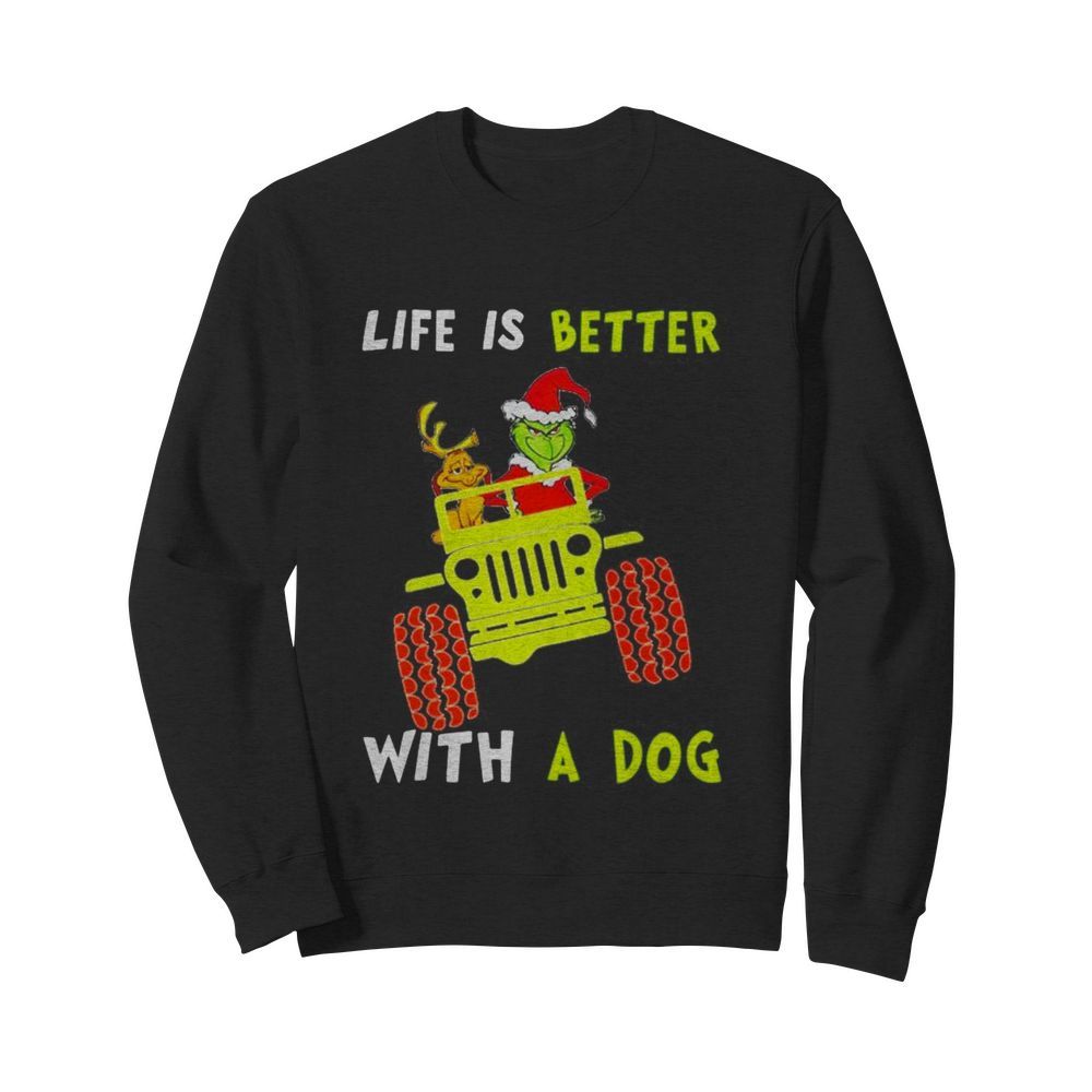 Jeep Grinch life is better with a dog  Unisex Sweatshirt