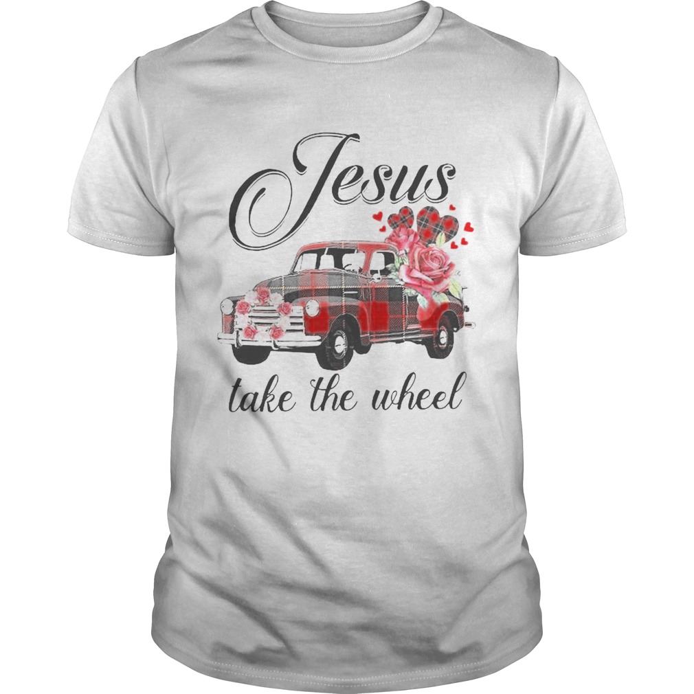 Jesus Take The Wheel shirt