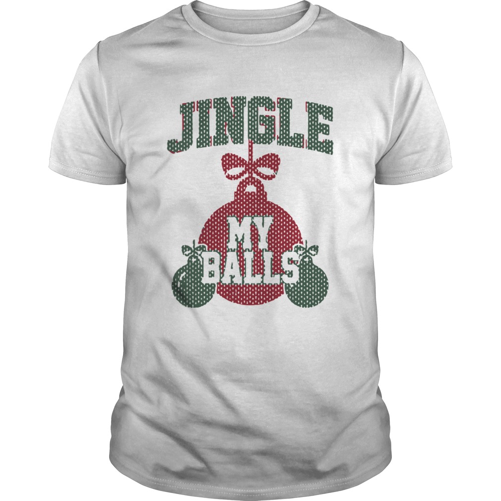 Jingle My Balls Christmas  Unisex