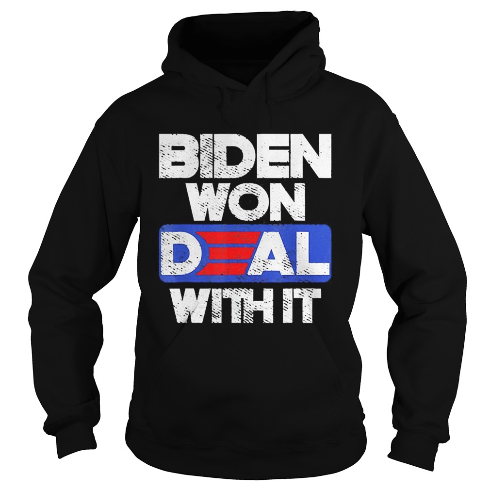 Joe Biden 2020 Won Deal With It  Hoodie