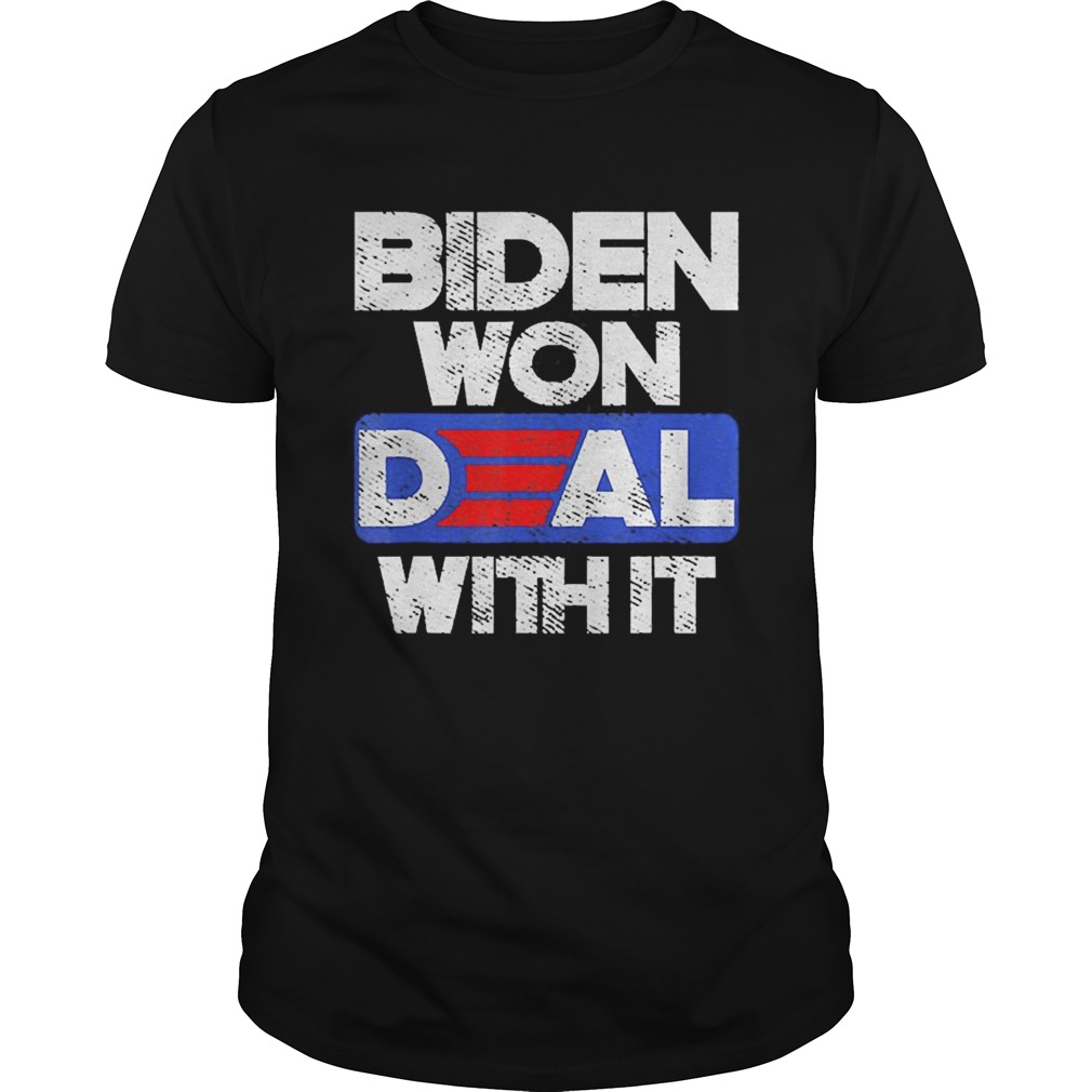 Joe Biden 2020 Won Deal With It  Unisex