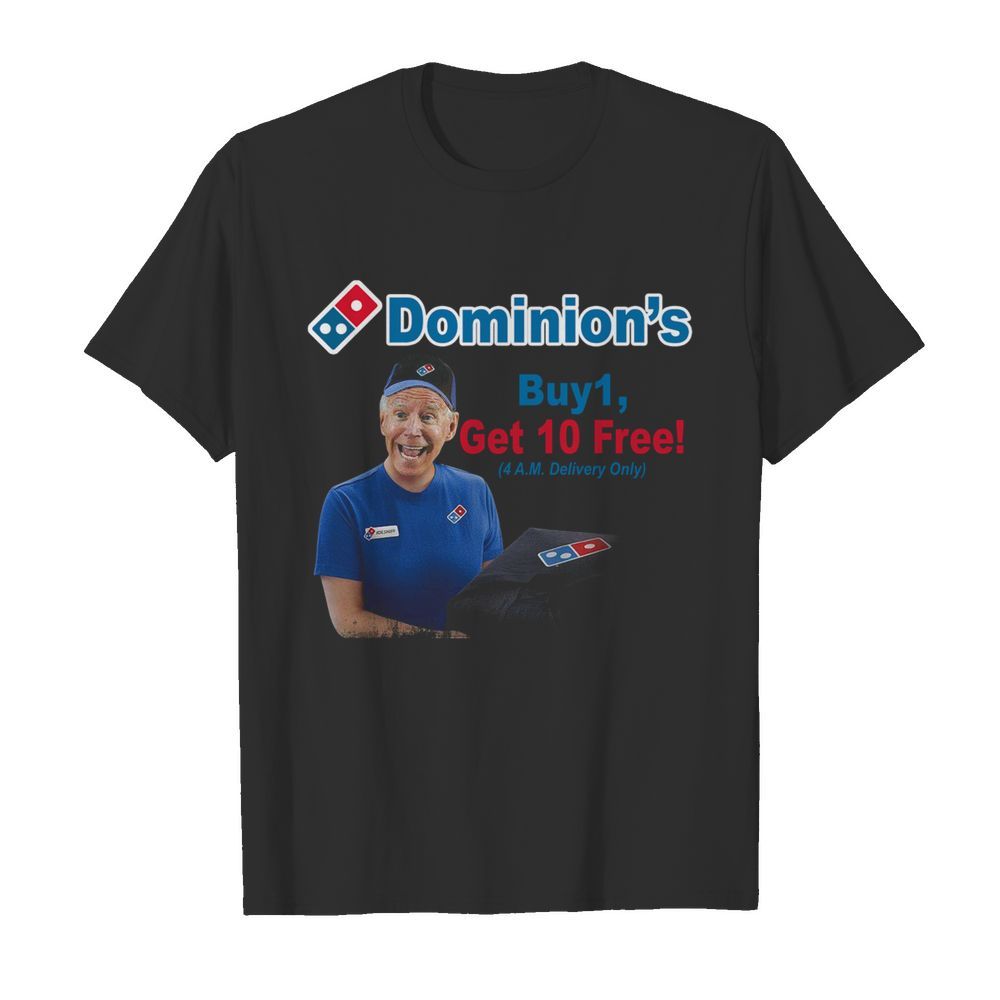 Joe Biden Dominions Buy 1 Get 10 Free 4am Delivery Only  Classic Men's T-shirt