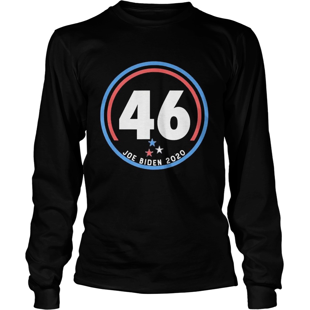 Joe Biden For President Joe Biden 46  Long Sleeve