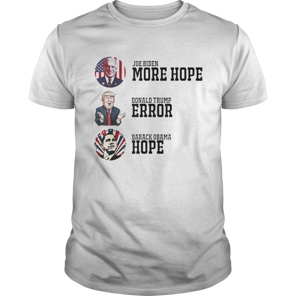 Joe Biden More Hope Trump Error Obama Hope 2020 Election shirt