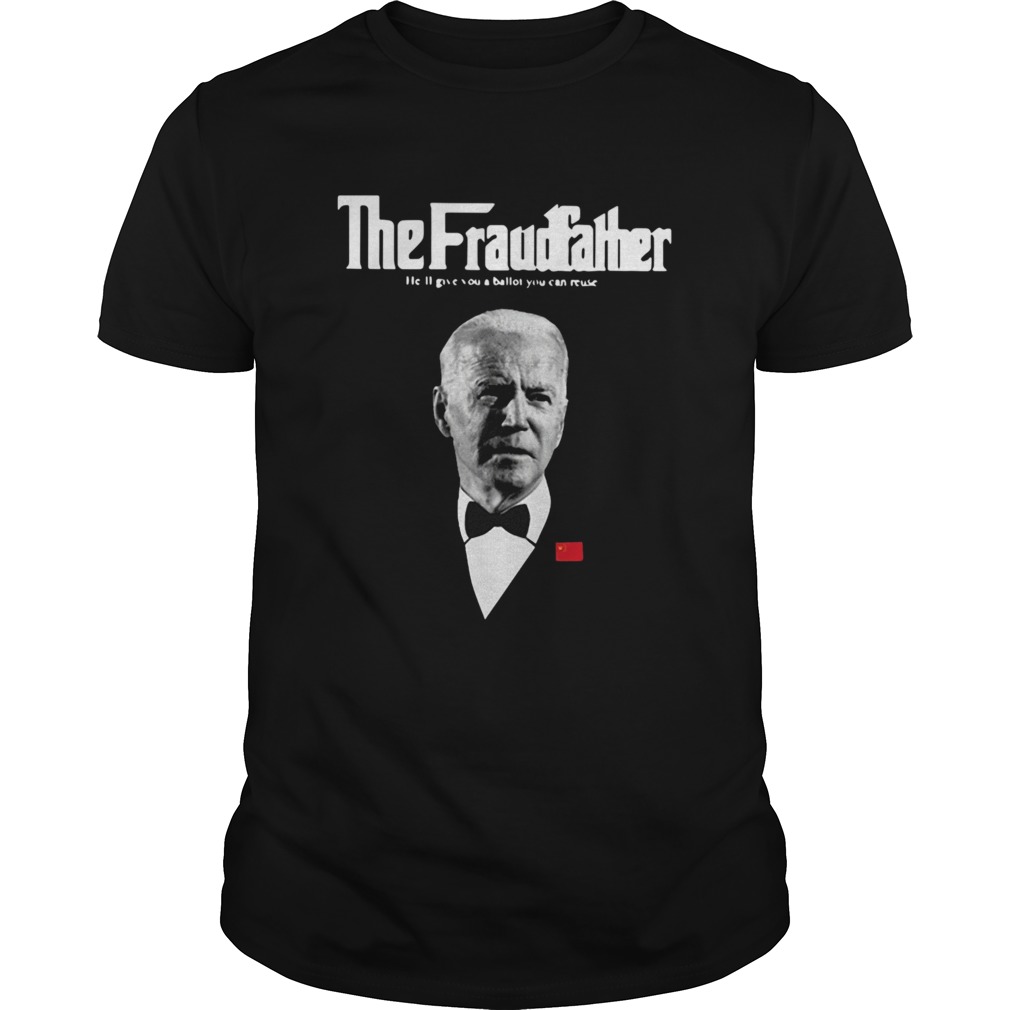 Joe Biden The Grandfather Hell Give You A Ballot You Can Reuse shirt