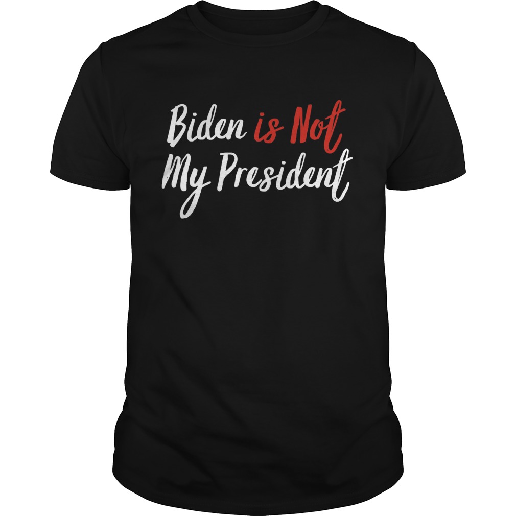 Joe biden is not my president won election vintage shirt