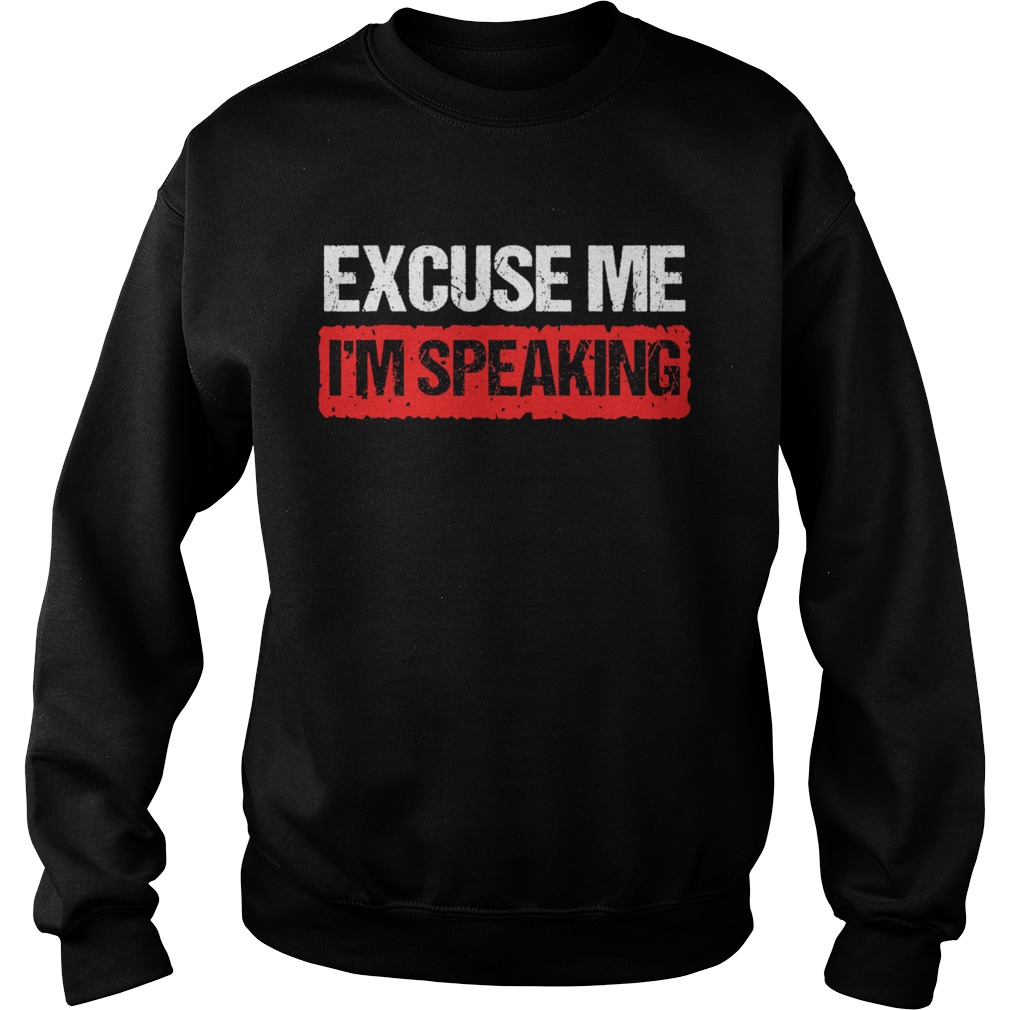 Joe biden kamala harris excuse me im speaking vintage  Sweatshirt