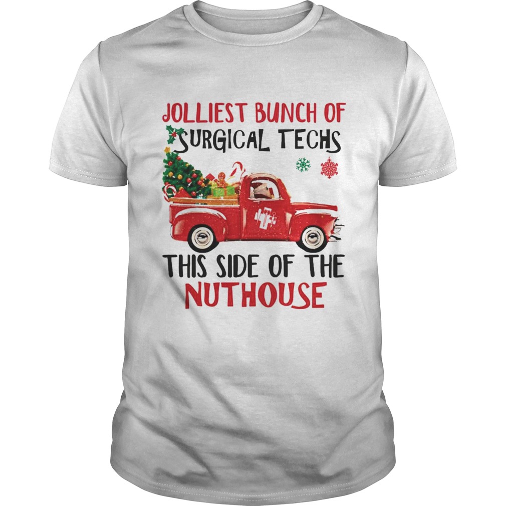 Jolliest Bunch of Surgical Techs this side of the Nuthouse Merry Christmas shirt