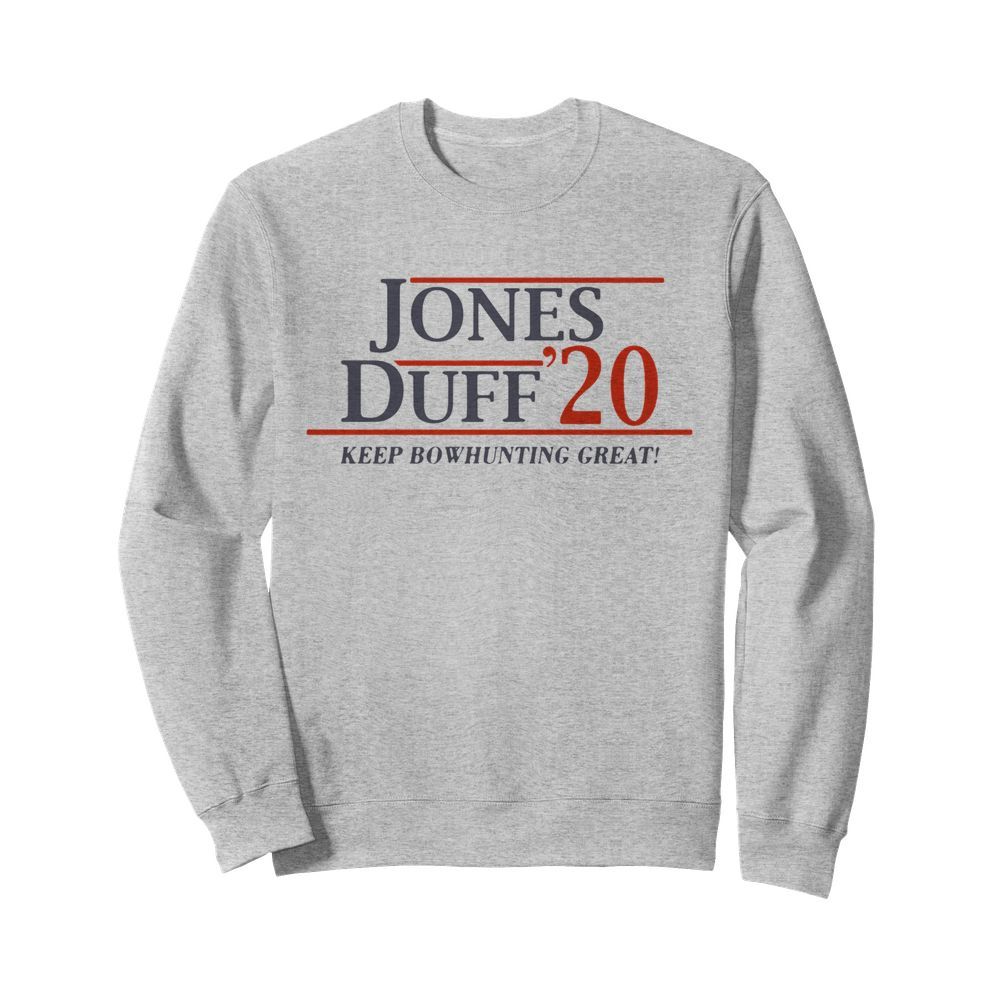 Jones Duff 2020 Keep Bowhunting Great  Unisex Sweatshirt