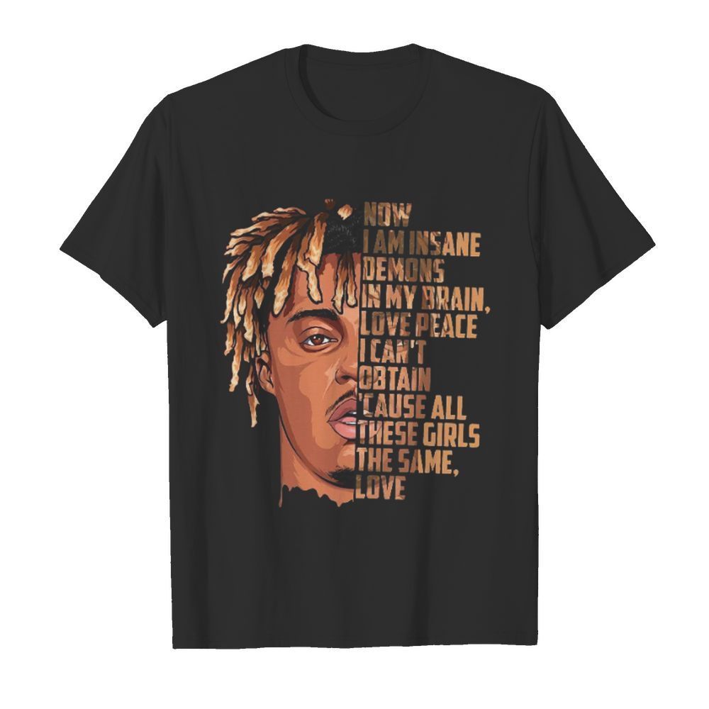 Juice Wrld now I am insane demons in my brain shirt