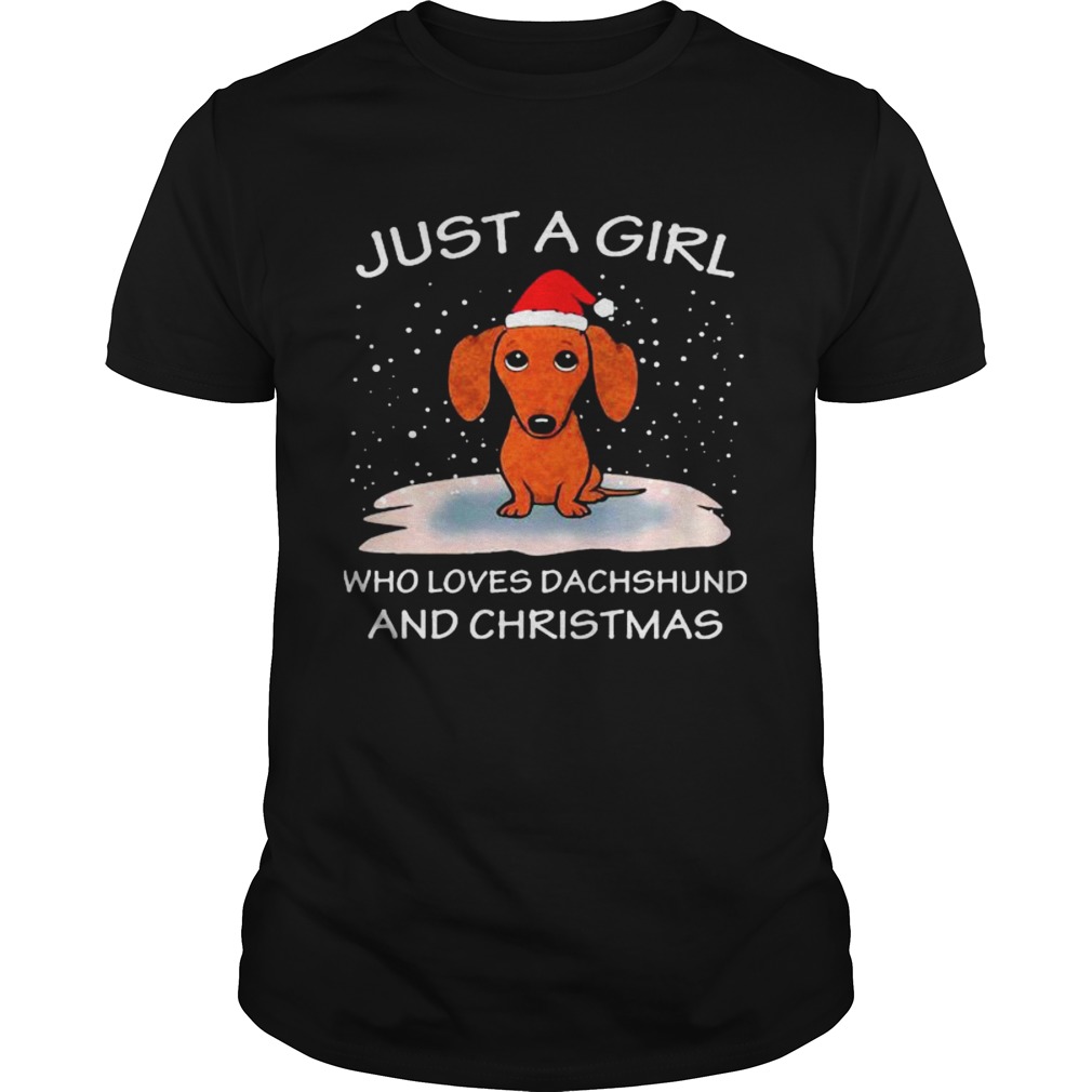 Just A Girl Who Loves Dachshund And Christmas shirt