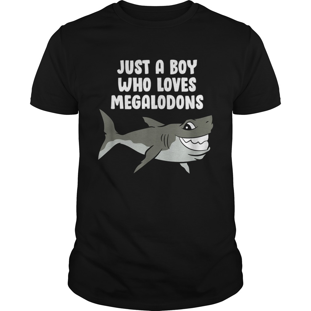 Just a Boy Who Loves Megalodons shirt