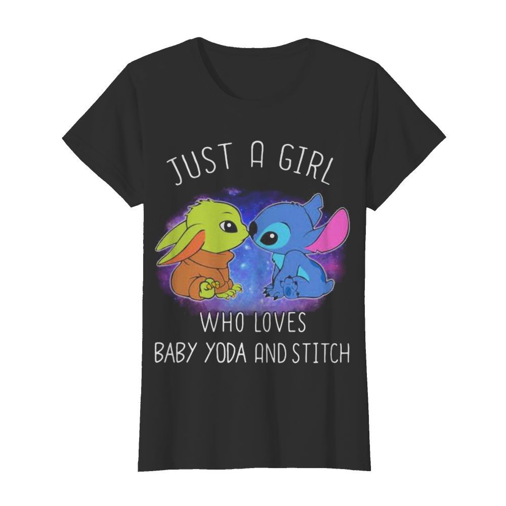 Just a girl who loves baby yoda and stitch  Classic Women's T-shirt