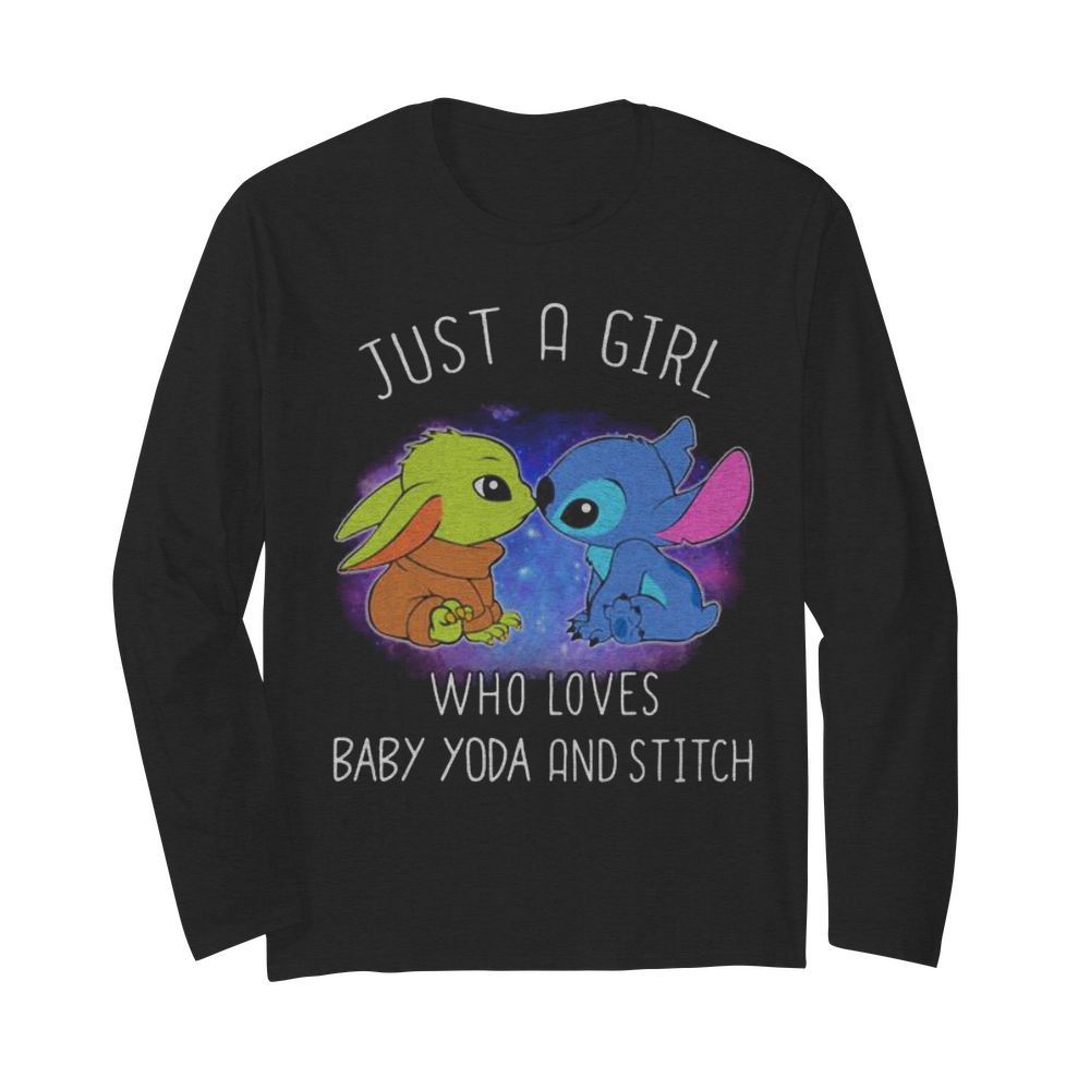 Just a girl who loves baby yoda and stitch  Long Sleeved T-shirt 