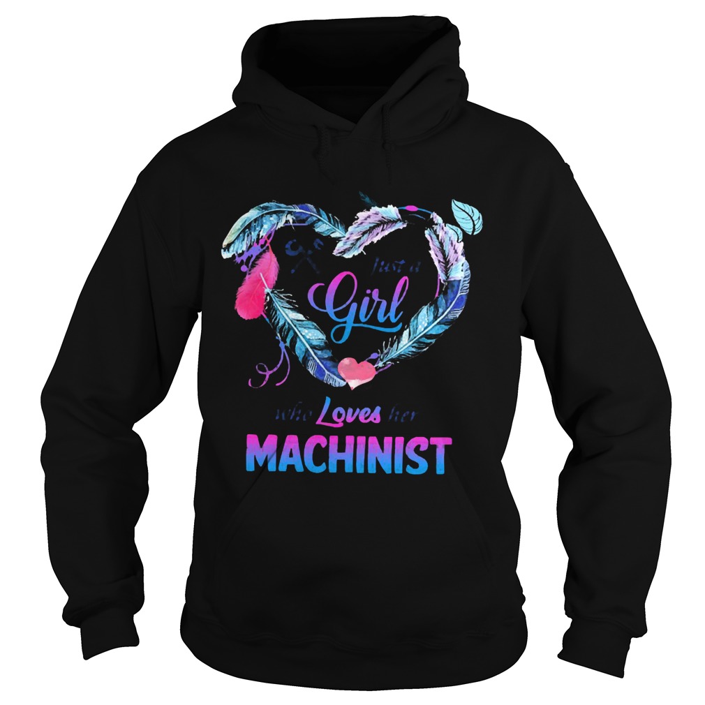 Just a girl who loves her Machinist  Hoodie