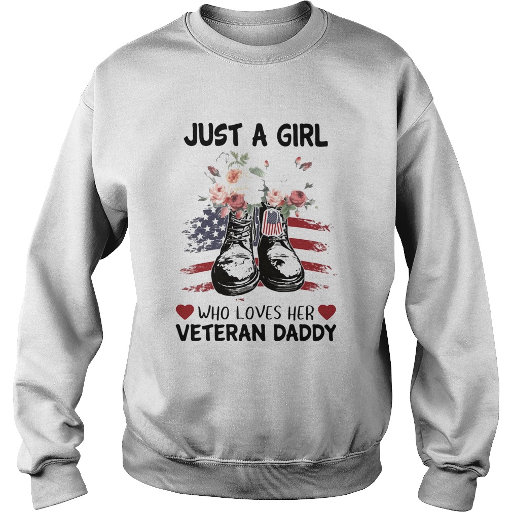 Just a girl who loves her veteran daddy flower american flag  Sweatshirt