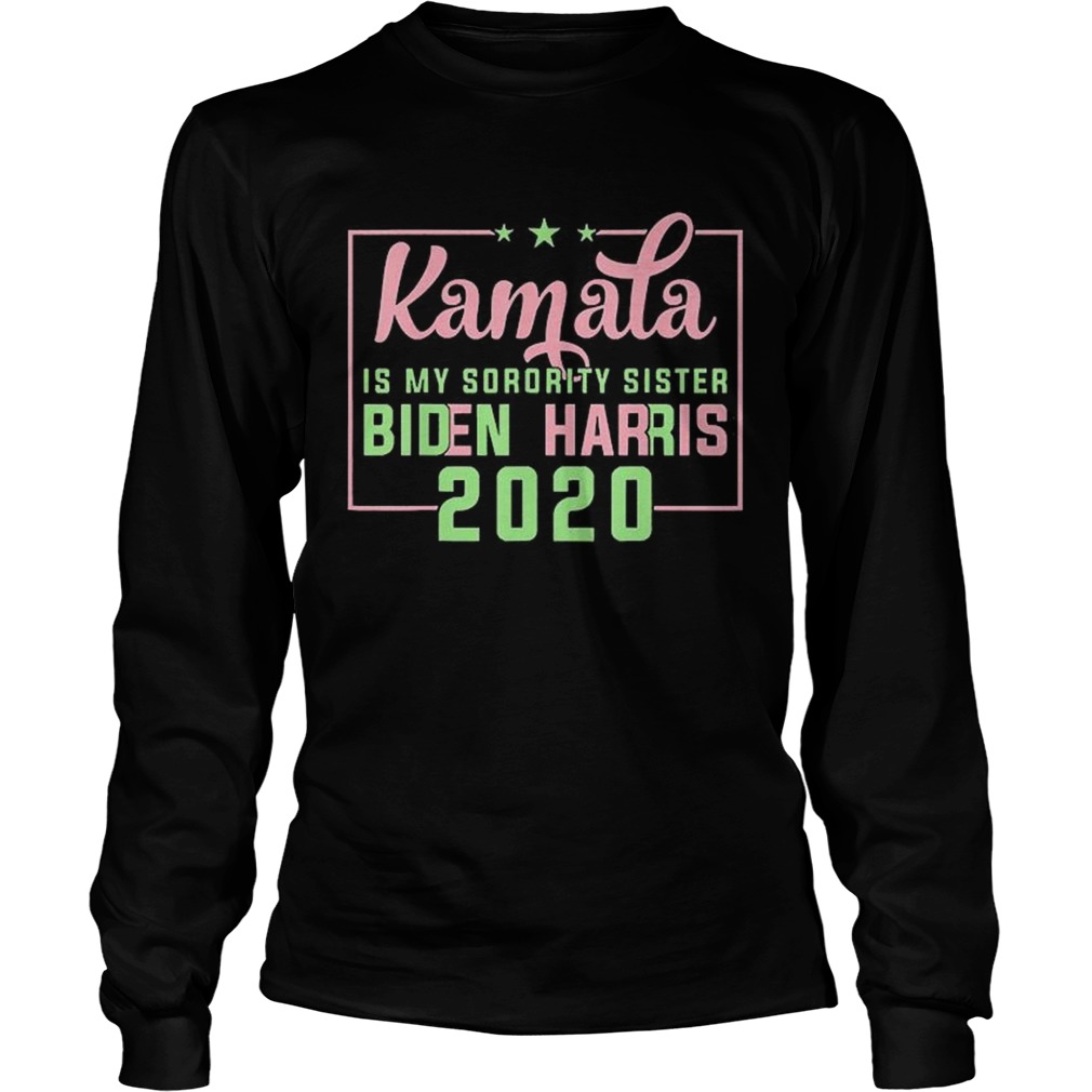 Kamala Harris Is My Sorority Sister Biden Harris 2020  Long Sleeve