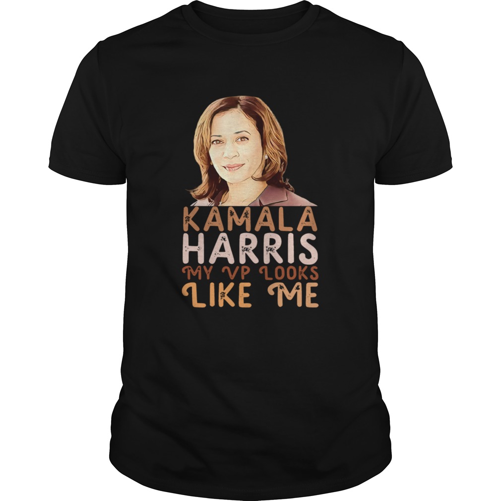 Kamala Harris My Vp Looks Like Me Kamala Harris Vice President shirt