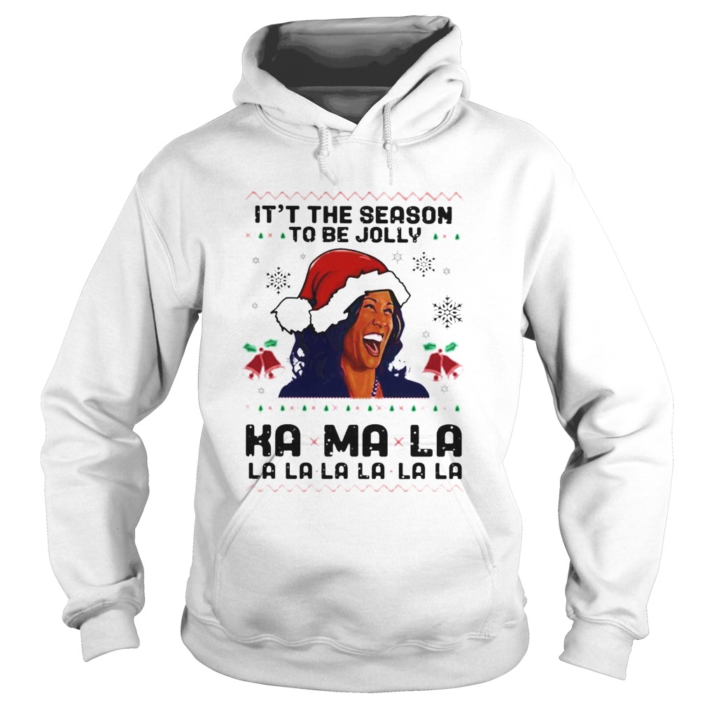 Kamala Harris Tis The Season To Be Jolly Kamala La La La Christmas  Hoodie