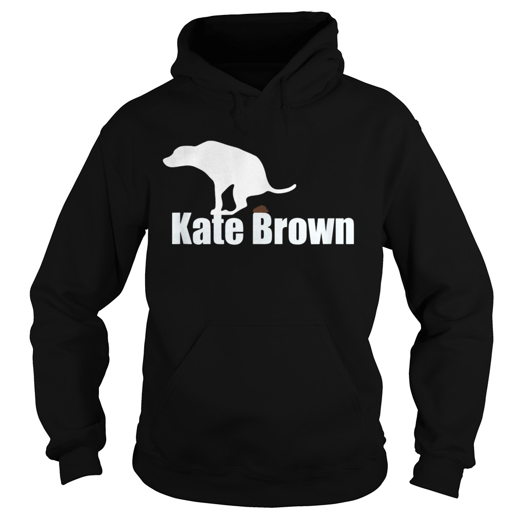 Kate Brown Dog poo  Hoodie