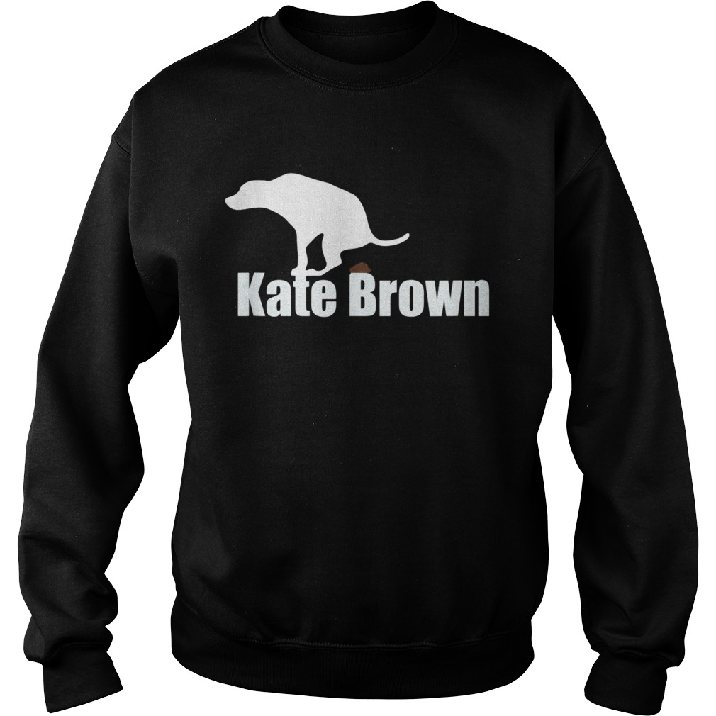 Kate Brown Dog poo  Sweatshirt