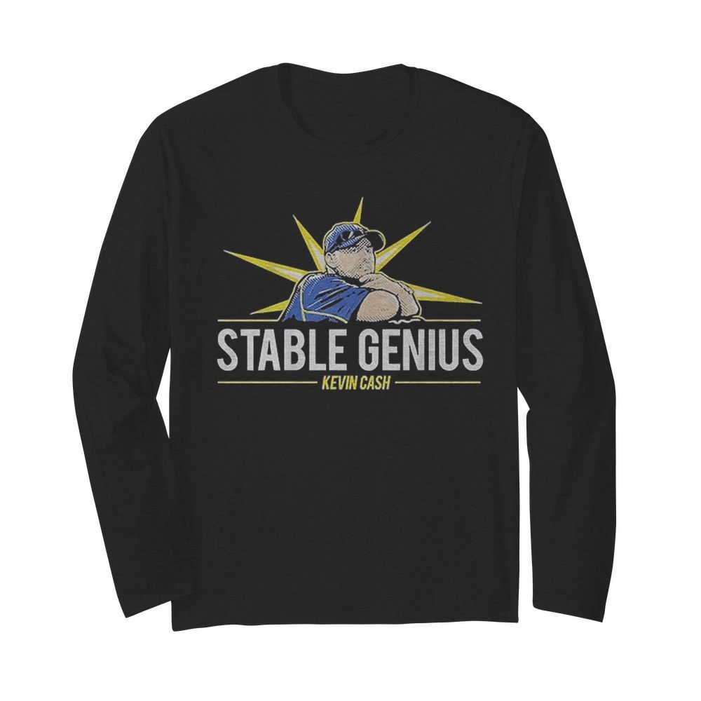 Kevin Cash Stable Genius  Long Sleeved T-shirt 